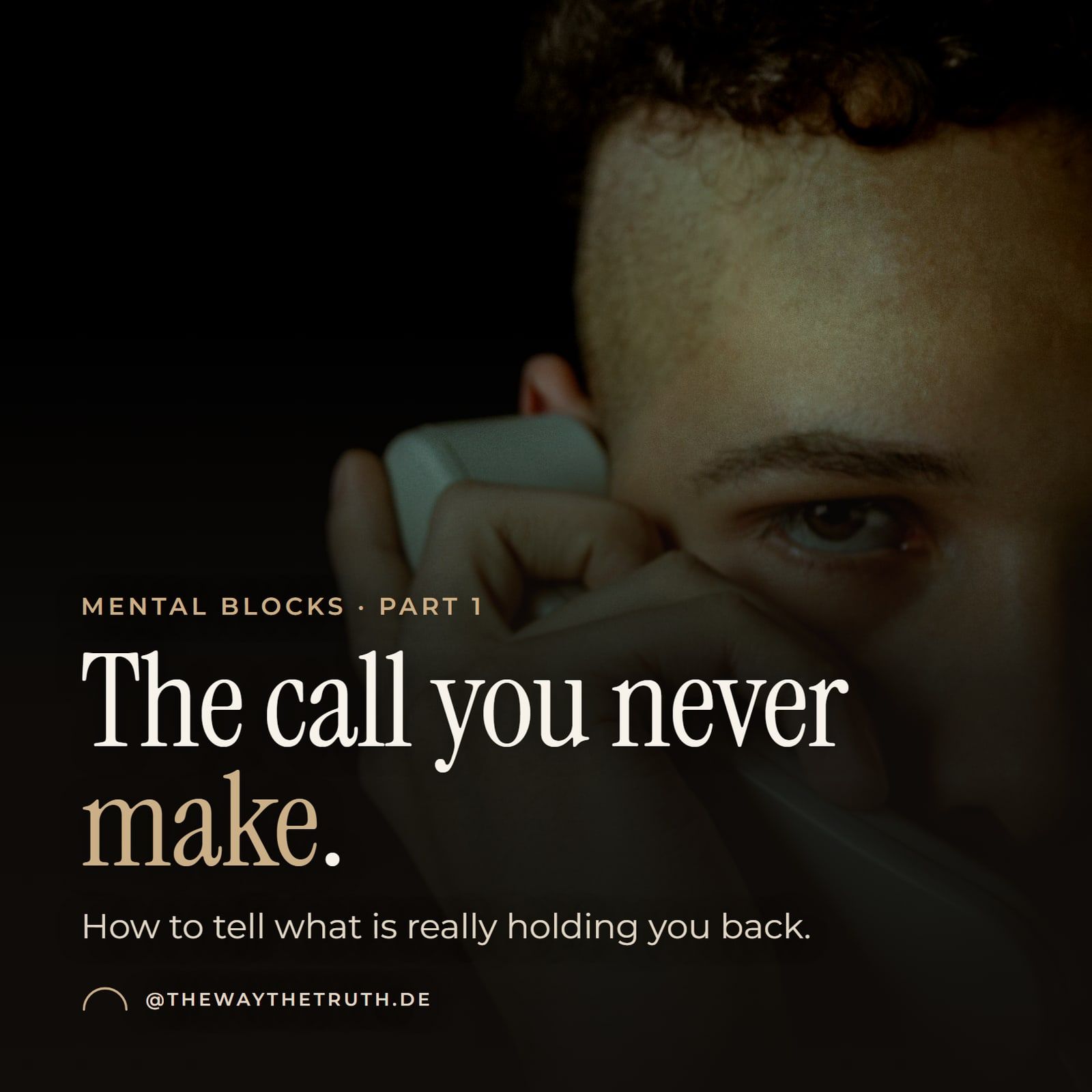 Thumbnail: The call you never make. How to tell what is really holding you back.